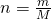 n=\frac{m}{M}